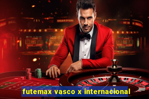 futemax vasco x internacional